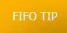 FIFO tip